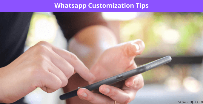 Whatsapp Customization Tips